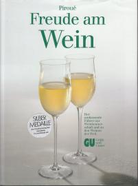 Freude am Wein. Der umfassende Führer zur Weinkennerschaft und zu den Weinen der Welt.