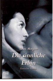 Die sinnliche Erbin. Erotischer Roman.