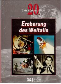 Unser 20. Jahrhundert: Eroberung des Weltalls