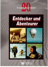 Unser 20. Jahrhundert: Entdecker und Abenteurer