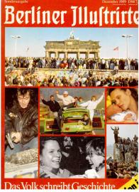 Berliner Illustrierte. Das Volk schreibt Geschichte. Tage, die wir nie vergessen. Revolution in der DDR.
