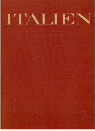 Italien. Bilder seiner Landschaft und Kultur.