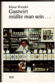 Gastwirt müßte man sein...Erlebnisse und Erfahrungen eines Berliner Gastronomen. Gastwirt müßte man sein...Erlebnisse und Erfahrungen eines Berliner Gastronomen.