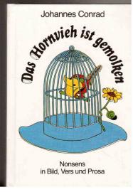 Das Hornvieh ist gemolken - Nonsens in Bild, Vers und Prosa