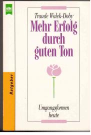 Mehr Erfolg durch guten Ton : Umgangsformen heute.
