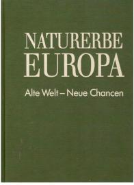 Naturerbe Europa Alte Welt - Neue Chancen