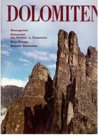 Dolomiten. Rosengarten-Gruppe. Dolomiten des Gröden- und des Fassa-Tales. Die Palagruppe von S. Martino. Die Sextner Dolomiten.