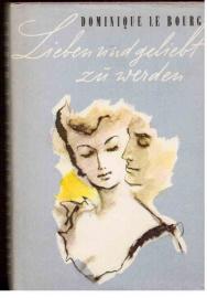 Lieben und geliebt zu werden Ein Frauenbrevier