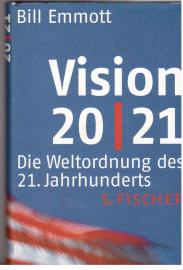 Vision 20/21. Die Weltordnung des 21. Jahrhunderts Vision 20/21. Die Weltordnung des 21. Jahrhunderts