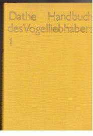 Handbuch des Vogelliebhabers, Band 1: Ein Leitfaden für Vogelfreunde und Vogelzüchter 