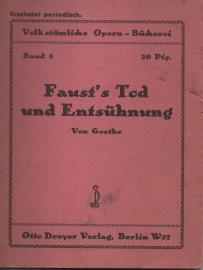 Fausts Tod und Entsühnung. Der Tragödie zweiter Teil 4. und 5. Akt Fausts Tod und Entsühnung. Der Tragödie zweiter Teil 4. und 5. Akt