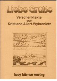 Liebe Grüße : Verschenktexte