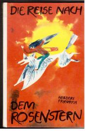 Die Reise nach dem Rosenstern. Ein Märchenbuch.
