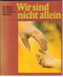 Wir sind nicht allein : Ein Buch für Eltern mit kleinen Kindern