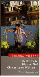 Gelbe Erde, Blauer Fluß: Chinesische Welten