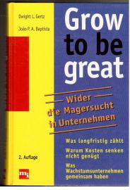 Grow to be great. Wider die Magersucht in Unternehmen.
