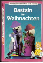 Basteln für Weihnachten. Bastelspaß mit Kindern ab 5 Jahren.