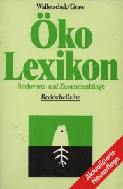 Öko Lexikon : Stichworte und Zusammenhänge Öko Lexikon : Stichworte und Zusammenhänge