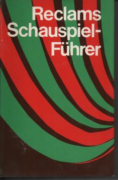 Reclams Schauspielführer vierzehnte Auflage mit 32 Bildtafeln Reclams Schauspielführer vierzehnte Auflage mit 32 Bildtafeln