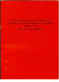 Die Entwicklung der Volkswirtschaft der Deutschen Demokratischen Republik 1970-1979 in Zahlen und Grafiken