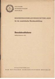 Rahmenausbildungsunterlage für die sozialistische Berurfsausbildung: Berufskraftfahrer Schlüsselnummer 4311