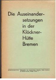 Die Auseinandersetzungen in der Klöckner-Hütte Bremen.