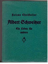 Albert Schweitzer. Ein Leben für andere