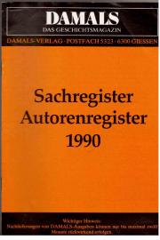 DAMALS: Zeitschrift für geschichtliches Wissen. Sachregister Autorenregister 1990