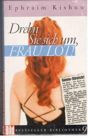 Drehn Sie sich um, FRAU LOT! Deutsch von Friedrich Torberg
