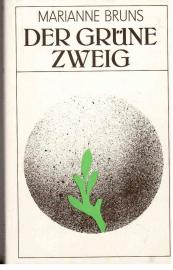 Der grüne Zweig : Kurzroman