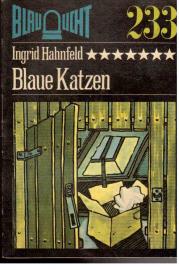 Blaue Katzen : Kriminalerzählung