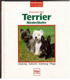Terrier Niederläufer : Ursprung, Aufzucht, Erziehung, Pflege.