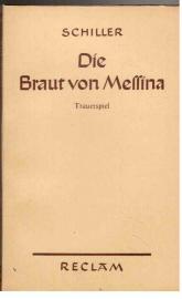 Die Braut von Messina oder Die feindlichen Brüder : Trauerspiel mit Chören Die Braut von Messina oder Die feindlichen Brüder : Trauerspiel mit Chören