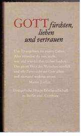 Gott fürchten, lieben und vertrauen. Das Evangelium im ersten Gebot. Worte der Schrift und Lutherworte.