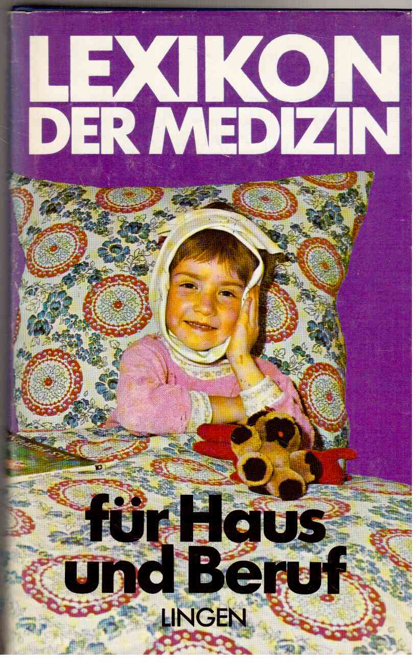 Lexikon der Medizin für Haus und Beruf.