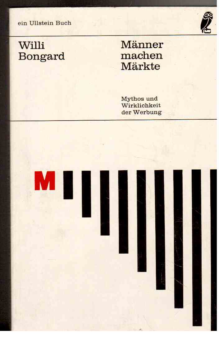 Männer machen Märkte: Mythos und Wirklichkeit der Werbung
