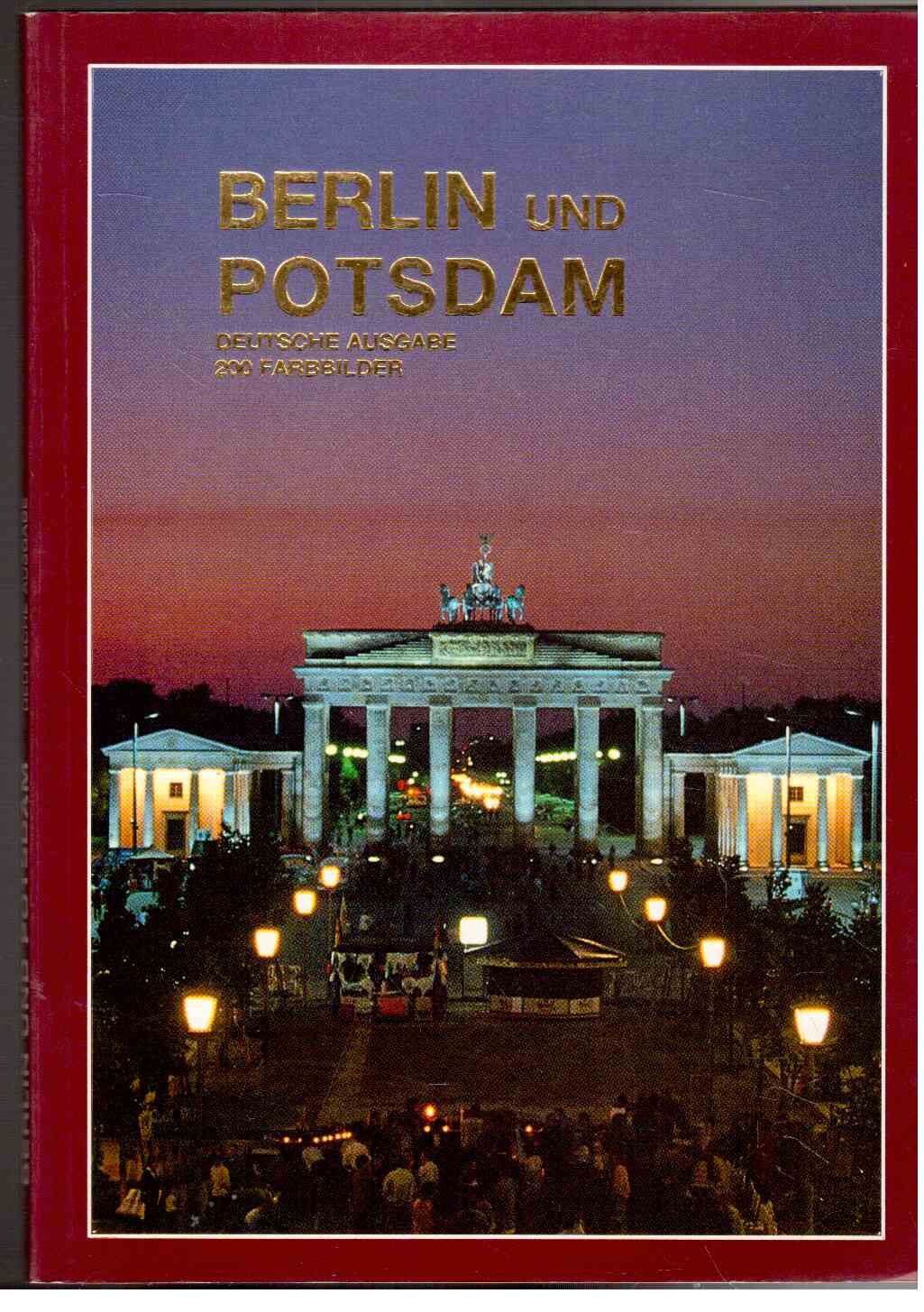 Berlin und Potsdam Deutsche Ausgabe 200 Farbbilder