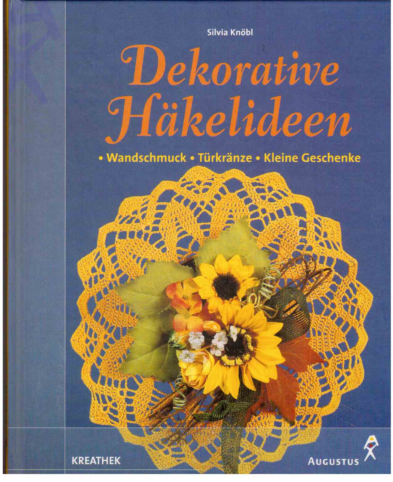 Dekorative Häkelideen : Wandschmuck, Türkränze, kleine Geschenke