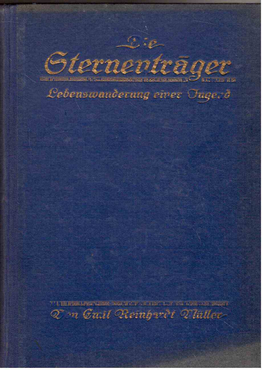 Die Sternenträger. Lebenswanderung einer Jugend.