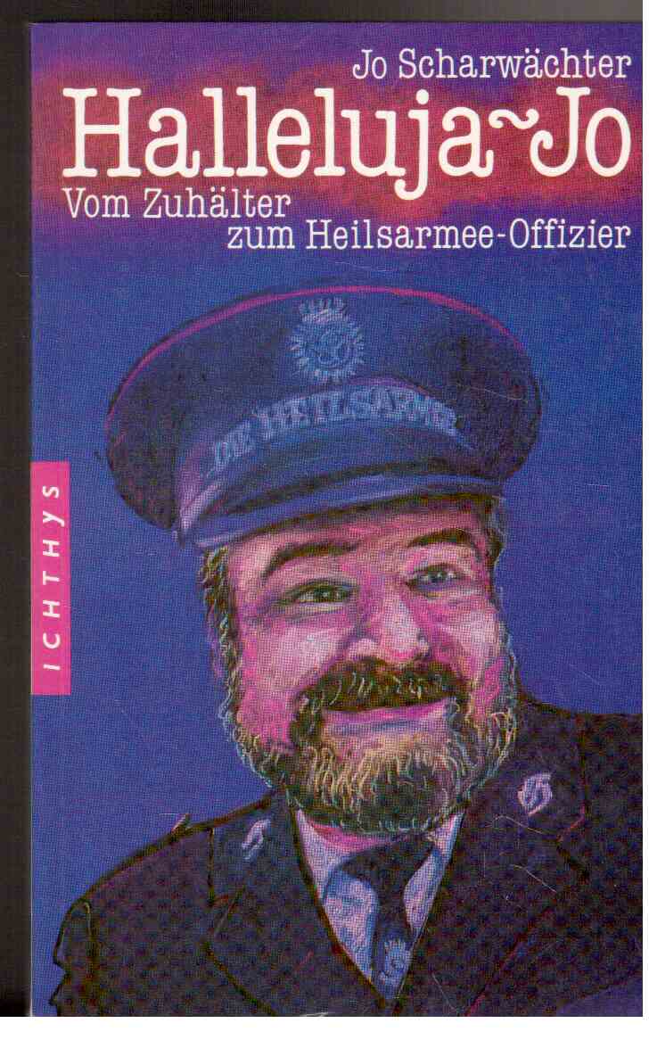Halleluja-Jo : vom Zuhälter zum Heilsarmee-Offizier