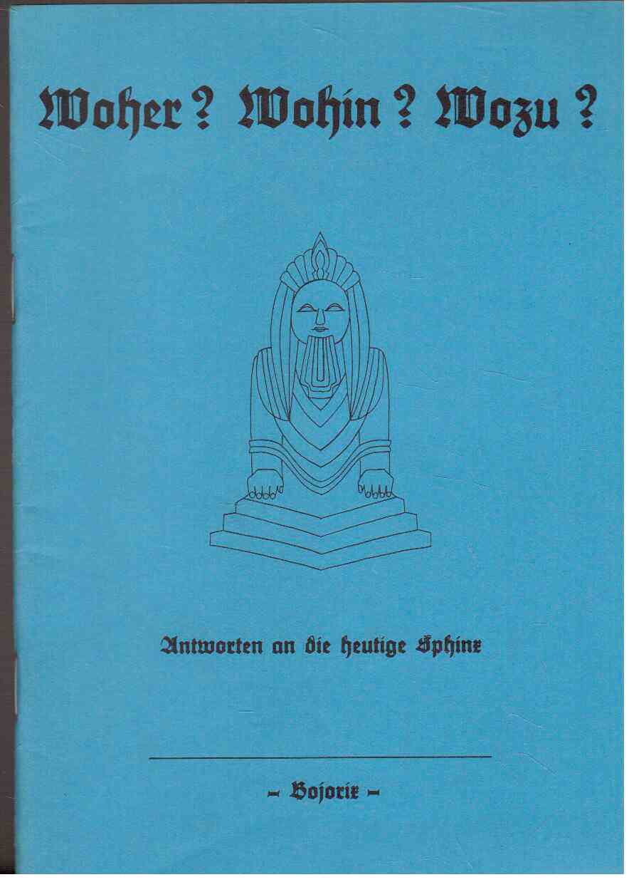 Woher? wohin? wozu? Antworten an die heutige Sphinx