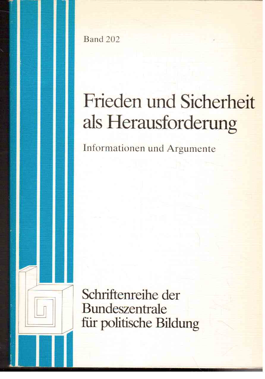 Frieden und Sicherheit als Herausforderung : Informationen und Argumente.