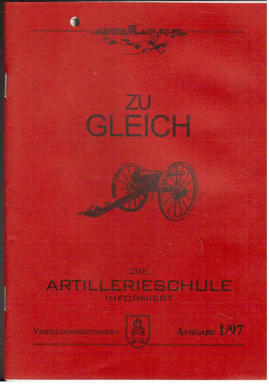 Zu gleich. Die Artillerieschule informiert. Ausgabe I (1997)
