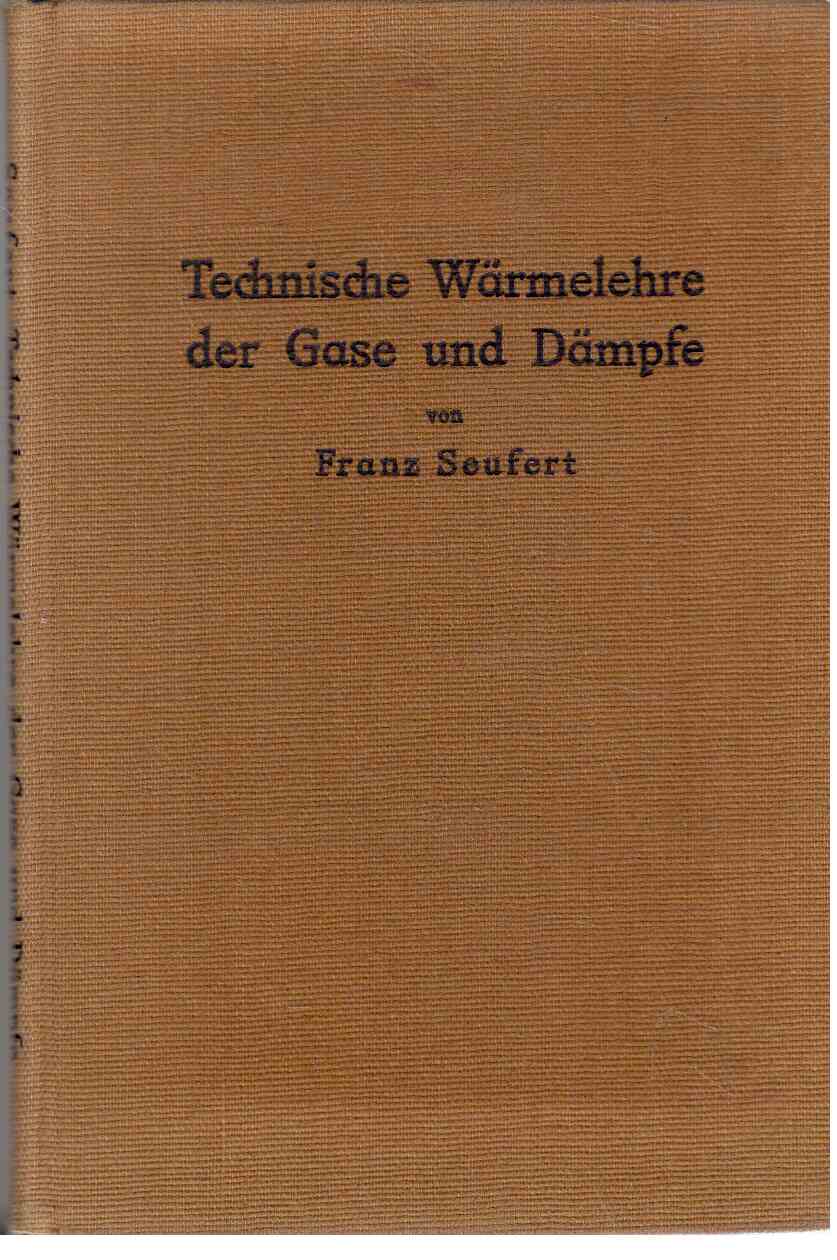 Technische Wärmelehre Der Gase Und Dämpfe : Eine Einführung Für Ingenieure Und Studierende.