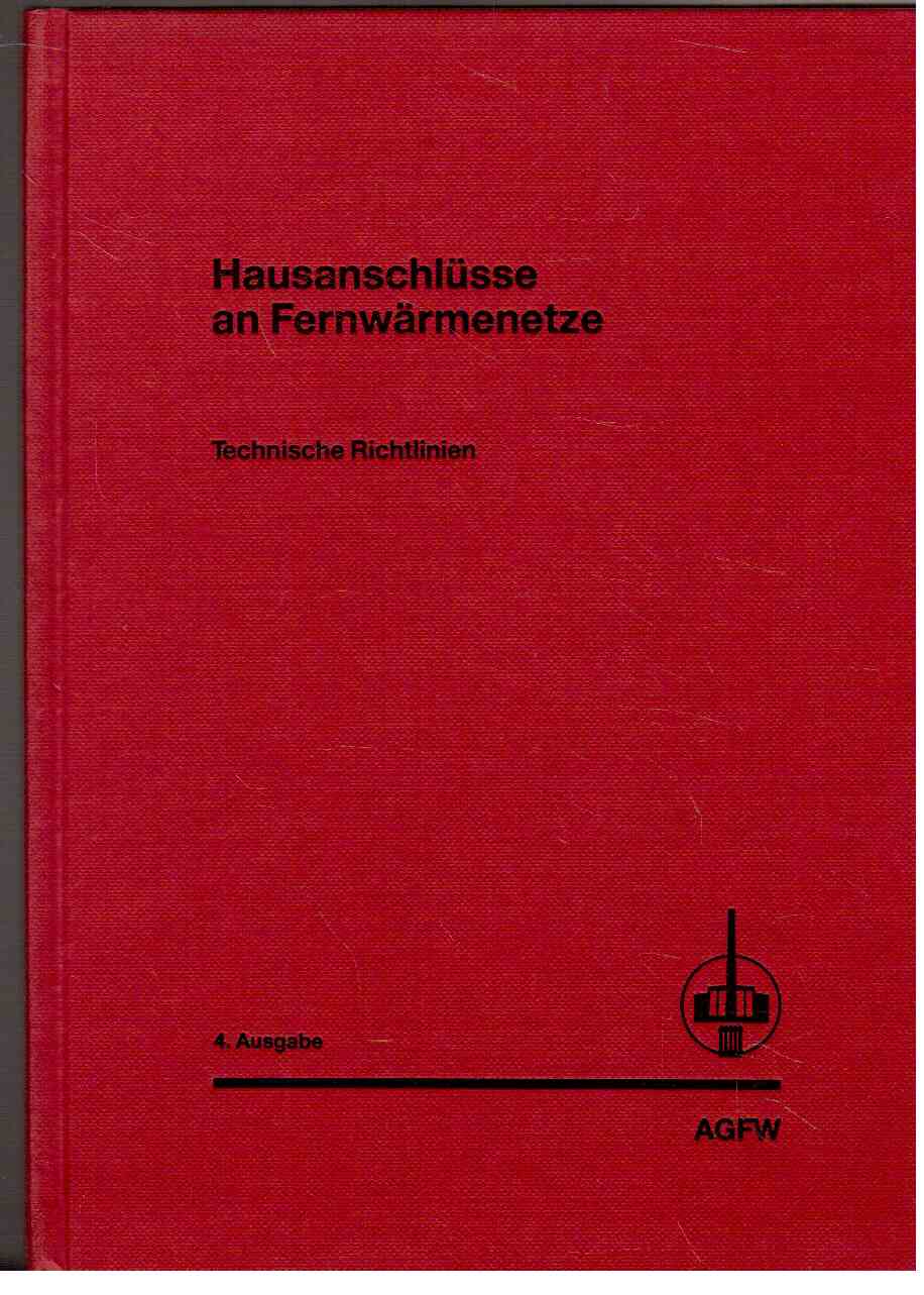 Hausanschlüsse an Fernwärmenetze : Technische Richtlinien