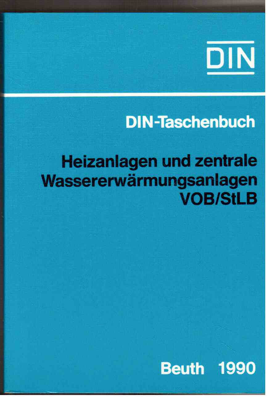 Heizanlagen und zentrale Wassererwärmungsanlagen VOB/StLB. Normen [Bauleistungen 15], VOB Teil A: DIN 1960, VOB Teil B: DIN 1961, VOB Teil C: ATV DIN 18 299, ATV DIN 18 380.