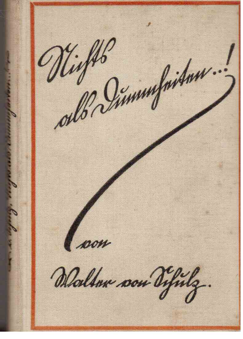 Nichts als Dummheiten - ! Nichts als Dummheiten - !