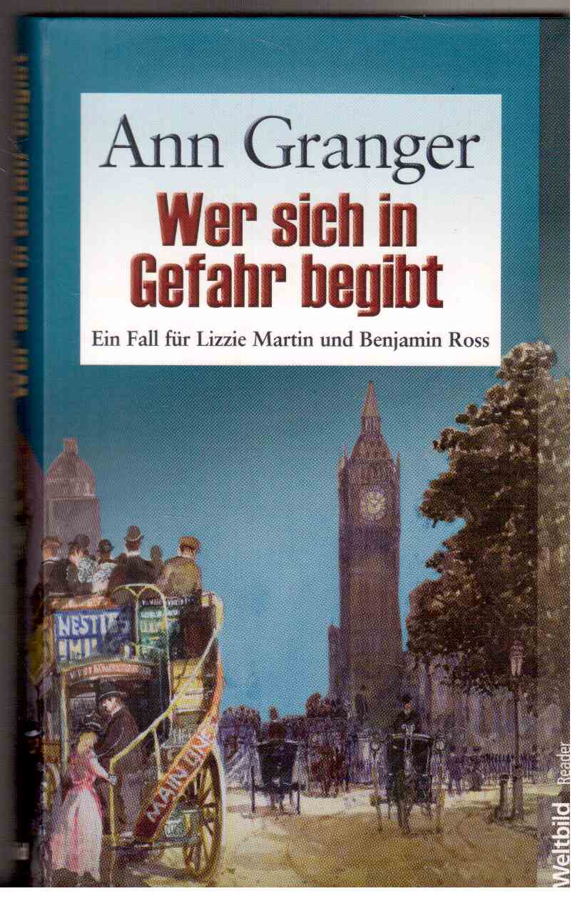 Wer sich in Gefahr begibt: Ein Fall für Lizzie Martin und Benjamin Ross