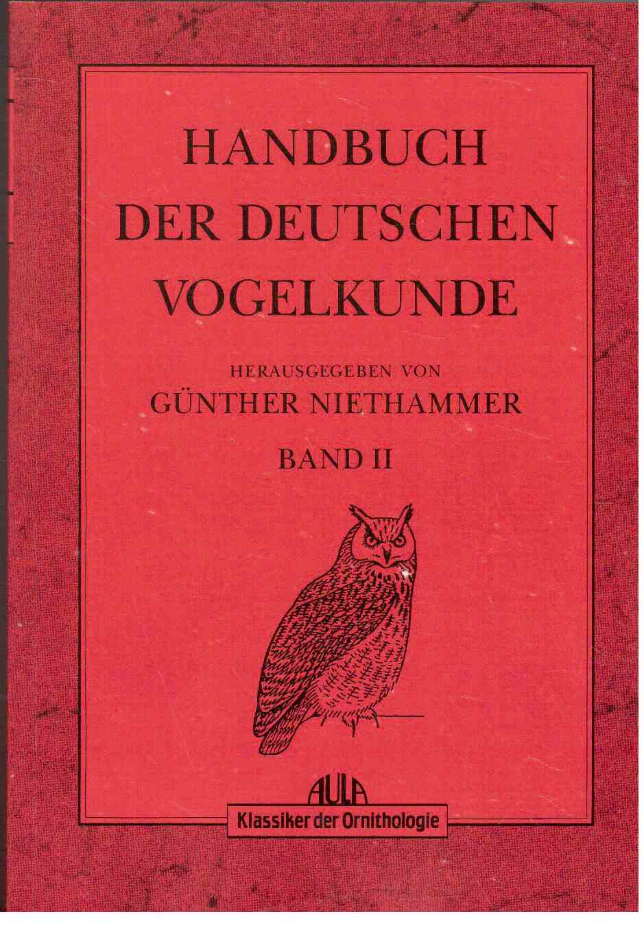 Handbuch der Deutschen Vogelkunde. Band II (2): Pici, Macrochires, Upupae, Meropes, Halcyones, Coraciae, Caprimulgi, Striges, Cuculi, Accipitres, Gressores, Phoenicopteri, Streganopodes, Anseres