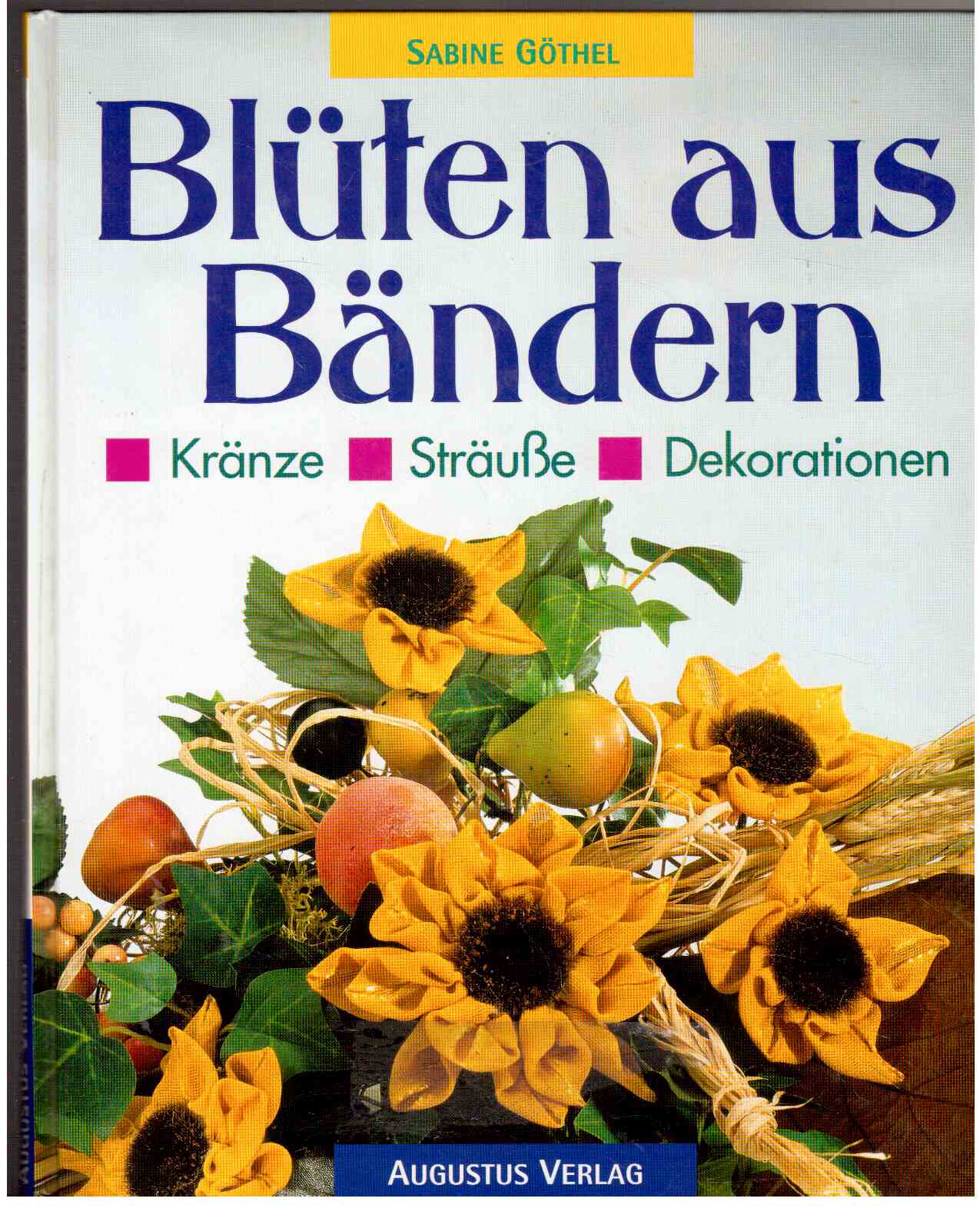 Blüten aus Bändern : Kränze. Sträuße. Dekorationen.